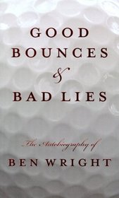 Good Bounces & Bad Lies: The Autobiography of Ben Wright