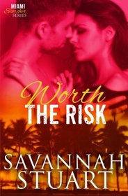 Worth the Risk (Miami Scorcher Series) (Volume 2)