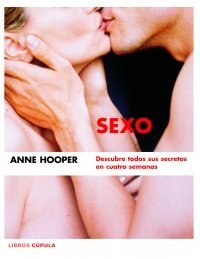 Sexo/ Sex: Descubre todos sus secretos en cuatro semanas/ Discover All the Secrets in Four Weeks (Spanish Edition)