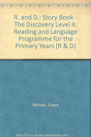 R. and D.: Story Book - The Discovery Level 4: Reading and Language Programme for the Primary Years (R & D)