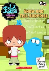 Foster's Home For Imaginary Friends: Show And Tell Surprise (Junior Chapter Books)