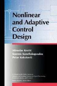Nonlinear and Adaptive Control Design (Adaptive and Learning Systems for Signal Processing, Communications and Control Series)
