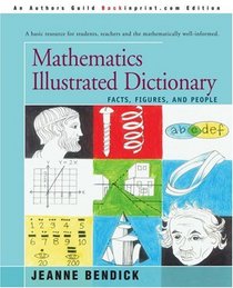 Mathematics Illustrated Dictionary: Facts, Figures, and People