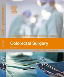 Colorectal Surgery: A Companion to Specialist Surgical Practice