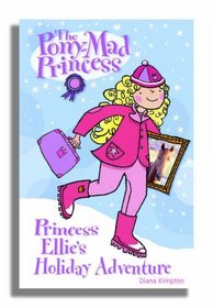Princess Ellie's Holiday Adventure: Bk. 7 (Pony-mad Princess)