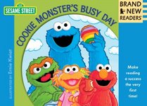 Cookie Monster's Busy Day: Brand New Readers (Sesame Street Books)