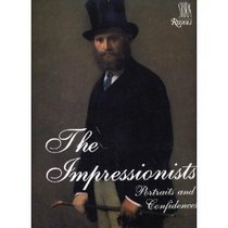 The Impressionists - Portraits and Confidences