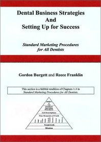 Dental Business Strategies and Setting Up for Success (from Standard Marketing Procedures for All Dentists)