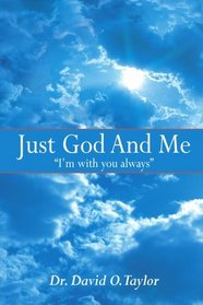 Just God And Me: 