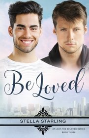 Be Loved (At Last, The Beloved, Bk 3)