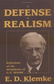 A Defense of Realism: Reflections on the Metaphysics of G. E. Moore
