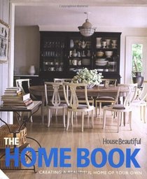 The Home Book: Creating a Beautiful Home of Your Own (House Beautiful)