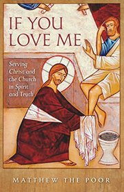 If You Love Me: Serving Christ and the Church in Spirit and Truth