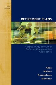 Retirement Plans: 401(k)s, IRAs and Other Deferred Compensation Approaches (Pension Planning)