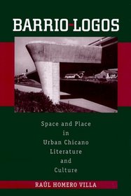 Barrio-Logos: Space and Place in Urban Chicano Literature and Culture (History, Culture, and Society Series)