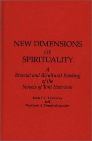 New Dimensions of Spirituality: A Bi-Racial and Bi-Cultural Reading of the Novels of Toni Morrison (Contributions in Women's Studies)