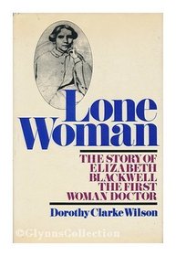 Lone Woman - The Story Of Elizabeth Blackwell The First Woman Doctor
