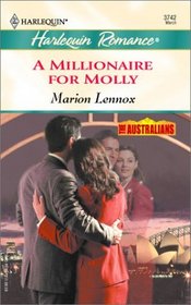 A Millionaire for Molly (The Australians) (Harlequin Romance, No 3742)