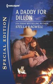 A Daddy for Dillon (Men of the West, Bk 26) (Harlequin Special Edition, No 2260)