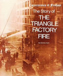 The Story of the Triangle Factory Fire (Cornerstones of Freedom)