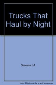 Trucks That Haul by Night