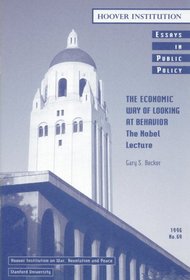 The Economic Way of Looking at Behavior: The Nobel Lecture (Essays in Public Policy)