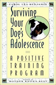 Surviving Your Dog's Adolescence : A Positive Training Program (Howell Reference Books)