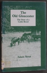 Old Gloucester: The Story of a Cattle Breed