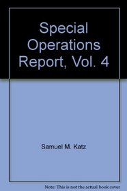Special Operations Report, Vol. 4