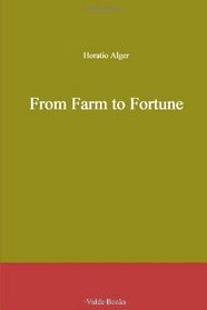 From Farm to Fortune. or Nat Nason's Strange Experience