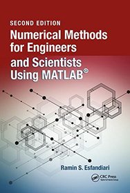 Numerical Methods for Engineers and Scientists Using MATLAB, Second Edition