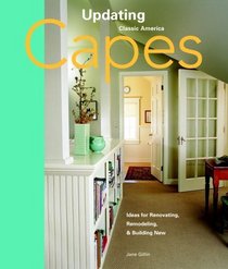 Capes :  Design Ideas for Renovating, Remodeling, and Building New