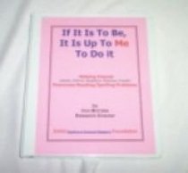 If It Is to Be It Is up to Me to Do It (helping anyone overcome reading/spelling problems)
