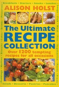 The Ultimate Recipe Collection: Over 1200 Tempting Recipes for All Occasions