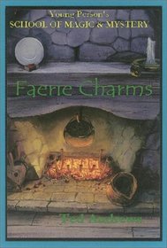 Faerie Charms (Young Person's School of Magic and Mystery)
