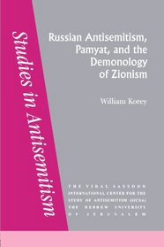 Russian Antisemitism, Pamyat and the Demonology of Zionism (Studies in Antisemitism , Vol 2)