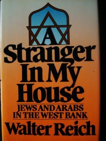 A Stranger in My House: Jews and Arabs in the West Bank