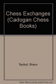 Chess Exchanges (Cadogan Chess Books)