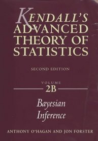 Kendall's Advanced Theory of Statistics: Bayesian Inference (Arnold Publication)