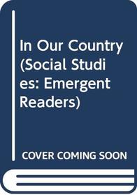 In Our Country (Social Studies Emergent Readers)