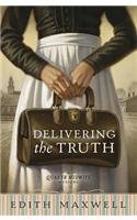 Delivering the Truth (Quaker Midwife, Bk 1)