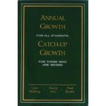 Annual Growth for All Students; Catch-up Growth for Those Who Are Behind.