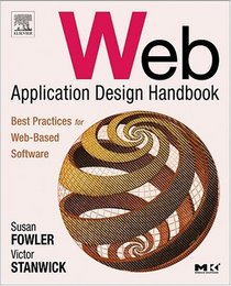 Web Application Design Handbook : Best Practices for Web-Based Software (The Morgan Kaufmann Series in Interactive Technologies)