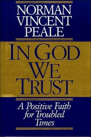 In God We Trust: A Positive Faith for Troubled Times