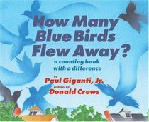 How Many Blue Birds Flew Away?: A Counting Book with a Difference