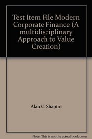 Test Item File Modern Corporate Finance (A multidisciplinary Approach to Value Creation)