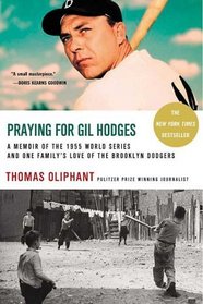Praying for Gil Hodges : A Memoir of the 1955 World Series and One Family's Love of the Brooklyn Dodgersc