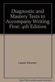 Diagnostic and Mastery Tests to Accompany Writing First: 4th Edition