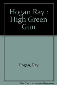 The High Green Gun