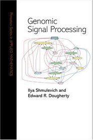 Genomic Signal Processing (Princeton Series in Applied Mathematics)